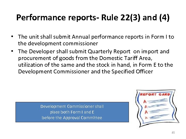 Performance reports- Rule 22(3) and (4) • The unit shall submit Annual performance reports