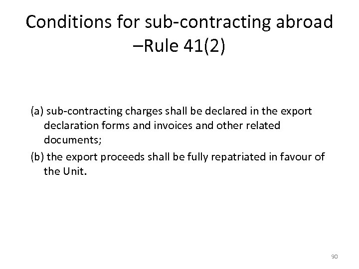 Conditions for sub-contracting abroad –Rule 41(2) (a) sub-contracting charges shall be declared in the