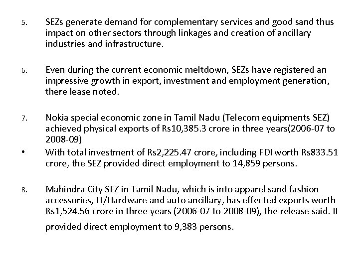 5. SEZs generate demand for complementary services and good sand thus impact on other