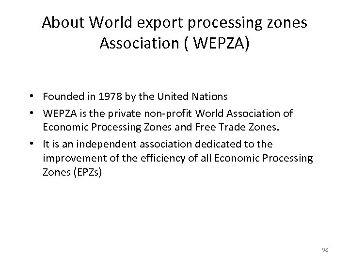 About World export processing zones Association ( WEPZA) • Founded in 1978 by the