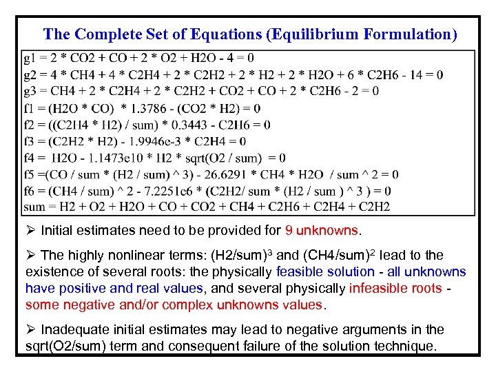 The Complete Set of Equations (Equilibrium Formulation) Ø Initial estimates need to be provided