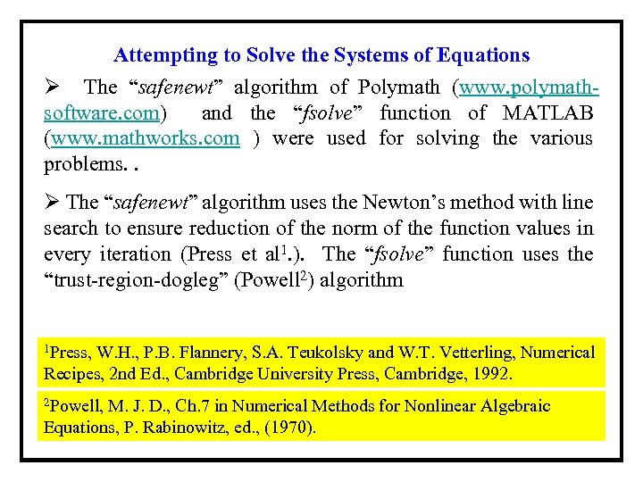 Attempting to Solve the Systems of Equations Ø The “safenewt” algorithm of Polymath (www.