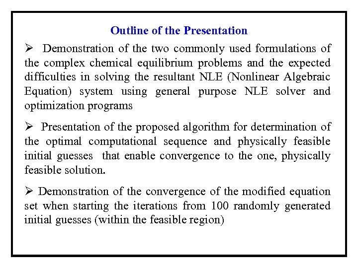 Outline of the Presentation Ø Demonstration of the two commonly used formulations of the