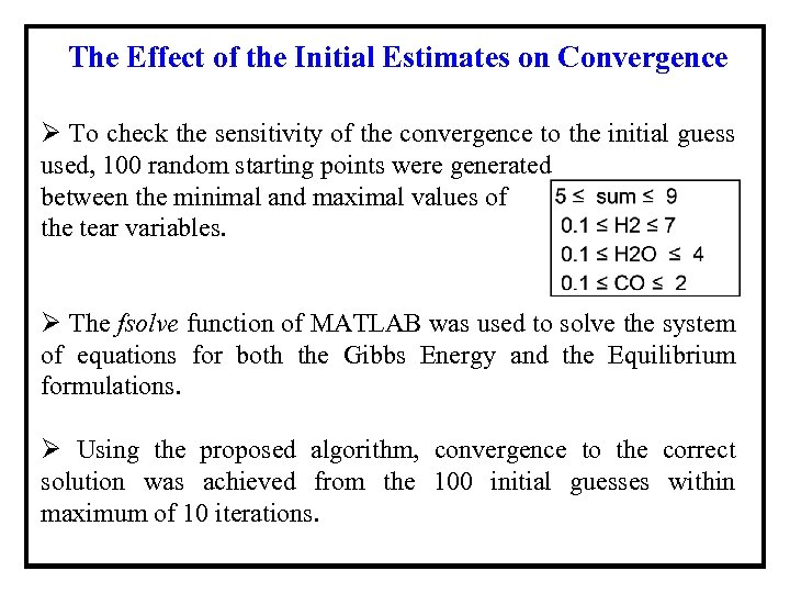 The Effect of the Initial Estimates on Convergence Ø To check the sensitivity of