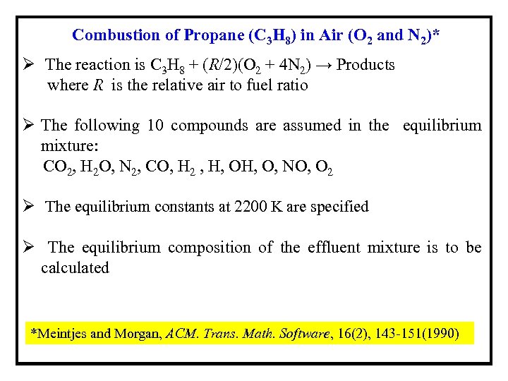 Combustion of Propane (C 3 H 8) in Air (O 2 and N 2)*