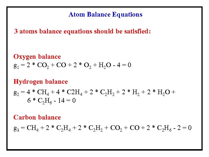 Atom Balance Equations 3 atoms balance equations should be satisfied: Oxygen balance g 1