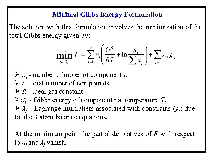 Minimal Gibbs Energy Formulation The solution with this formulation involves the minimization of the