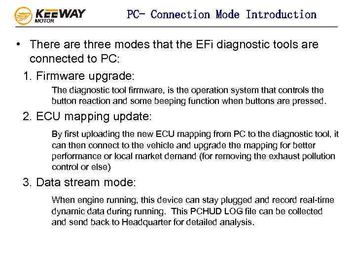 PC- Connection Mode Introduction • There are three modes that the EFi diagnostic tools