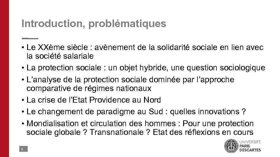 Introduction, problématiques • Le XXème siècle : avènement de la solidarité sociale en lien