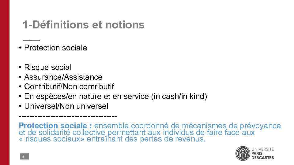 1 -Définitions et notions • Protection sociale • Risque social • Assurance/Assistance • Contributif/Non