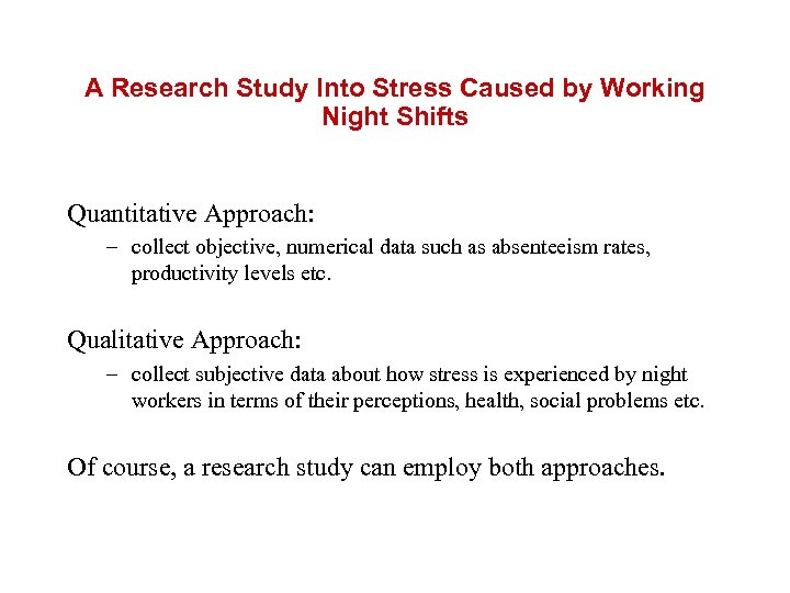 A Research Study Into Stress Caused by Working Night Shifts Quantitative Approach: – collect
