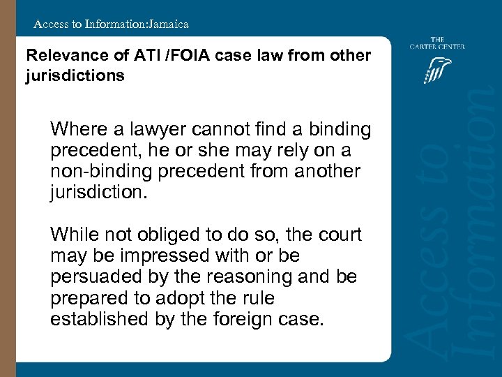 Access to Information: Jamaica Relevance of ATI /FOIA case law from other jurisdictions Where