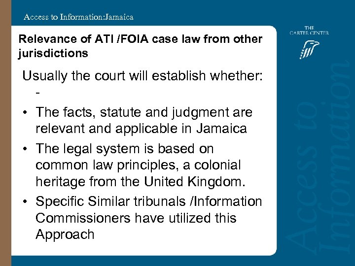 Access to Information: Jamaica Relevance of ATI /FOIA case law from other jurisdictions Usually