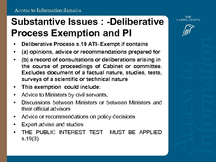 Access to Information: Jamaica Substantive Issues : -Deliberative Process Exemption and PI • •