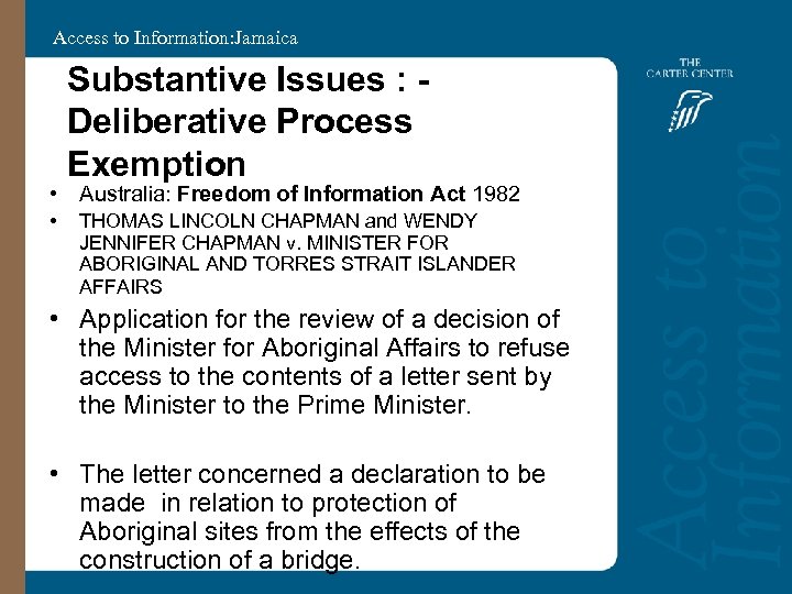 Access to Information: Jamaica Substantive Issues : Deliberative Process Exemption • Australia: Freedom of