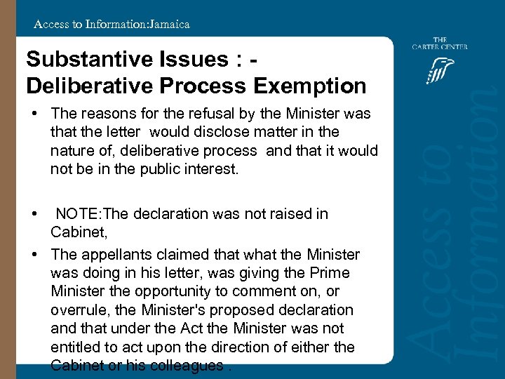 Access to Information: Jamaica Substantive Issues : Deliberative Process Exemption • The reasons for