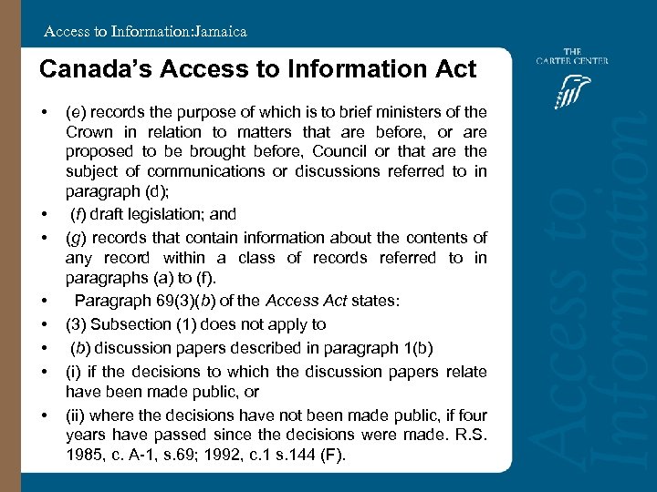 Access to Information: Jamaica Canada’s Access to Information Act • • (e) records the