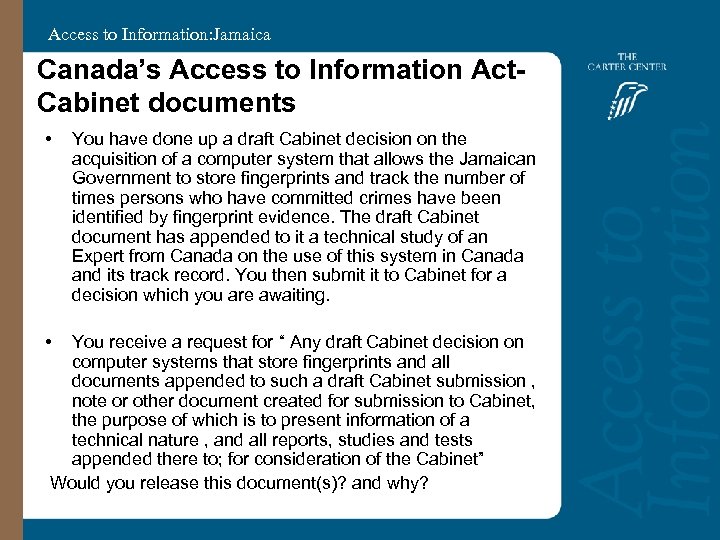 Access to Information: Jamaica Canada’s Access to Information Act. Cabinet documents • • You