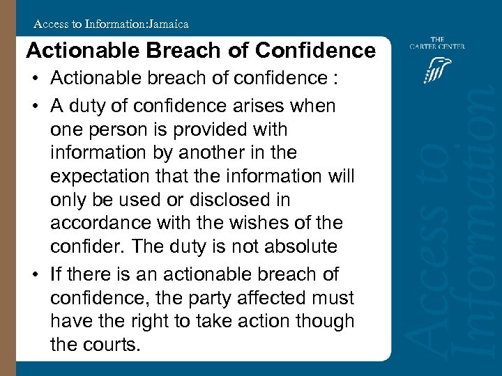 Access to Information: Jamaica Actionable Breach of Confidence • Actionable breach of confidence :