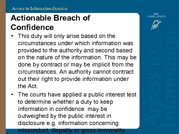 Access to Information: Jamaica Actionable Breach of Confidence • This duty will only arise