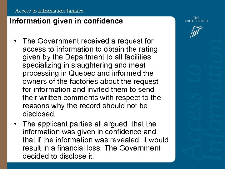 Access to Information: Jamaica Information given in confidence • The Government received a request