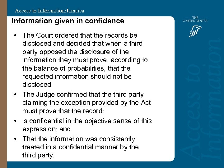 Access to Information: Jamaica Information given in confidence • The Court ordered that the