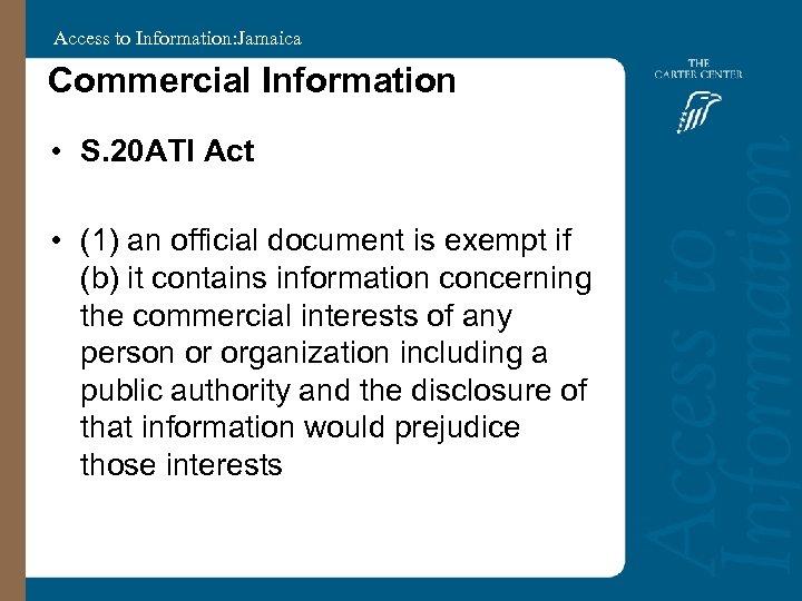 Access to Information: Jamaica Commercial Information • S. 20 ATI Act • (1) an