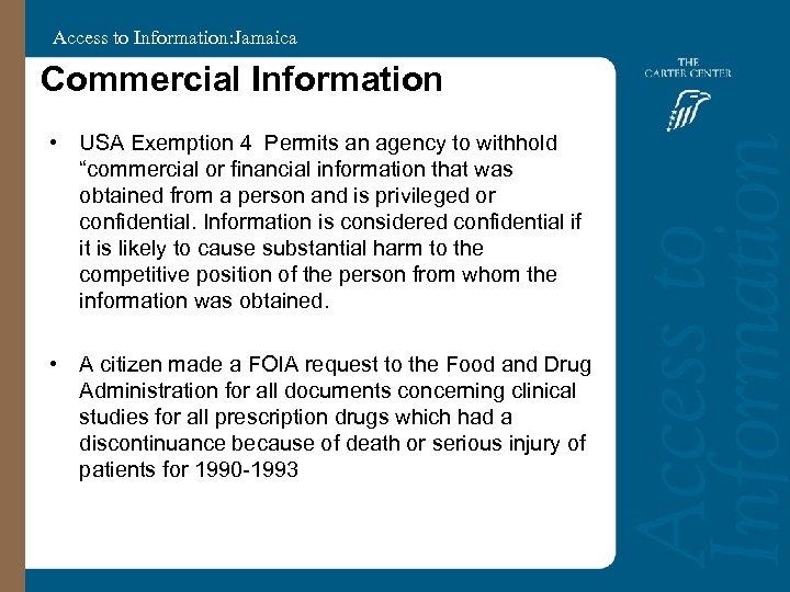 Access to Information: Jamaica Commercial Information • USA Exemption 4 Permits an agency to