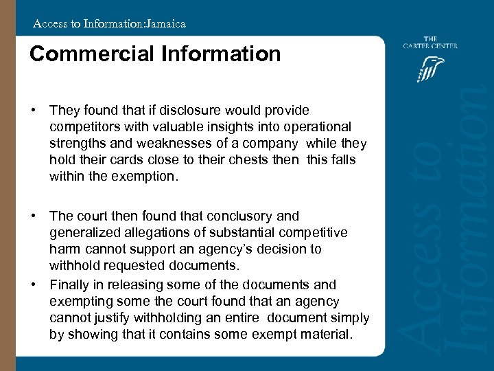 Access to Information: Jamaica Commercial Information • They found that if disclosure would provide