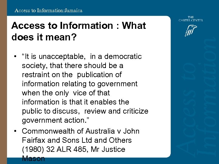 Access to Information: Jamaica Access to Information : What does it mean? • “It