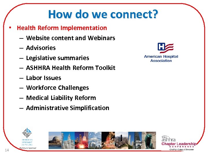 How do we connect? • Health Reform Implementation – Website content and Webinars –