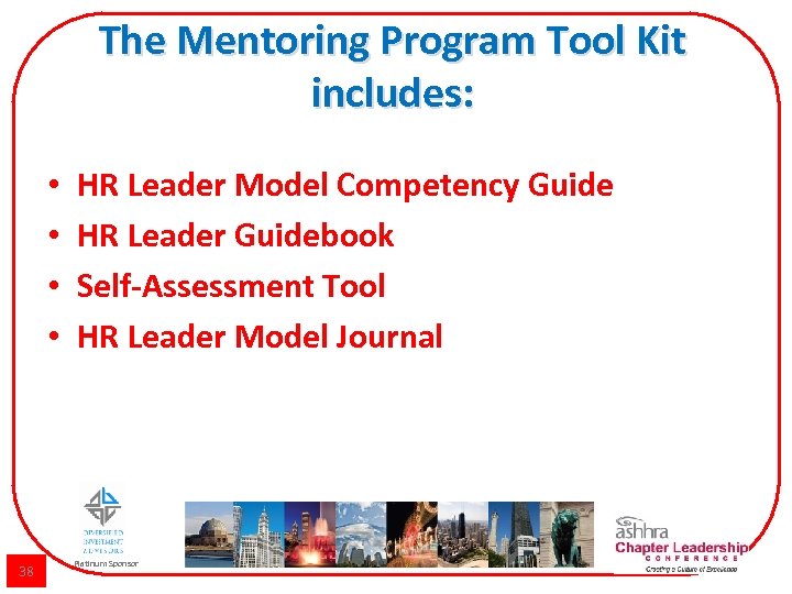 The Mentoring Program Tool Kit includes: • • 38 HR Leader Model Competency Guide