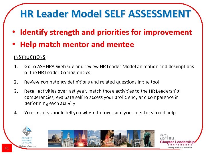 HR Leader Model SELF ASSESSMENT • Identify strength and priorities for improvement • Help