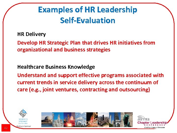 Examples of HR Leadership Self-Evaluation HR Delivery Develop HR Strategic Plan that drives HR