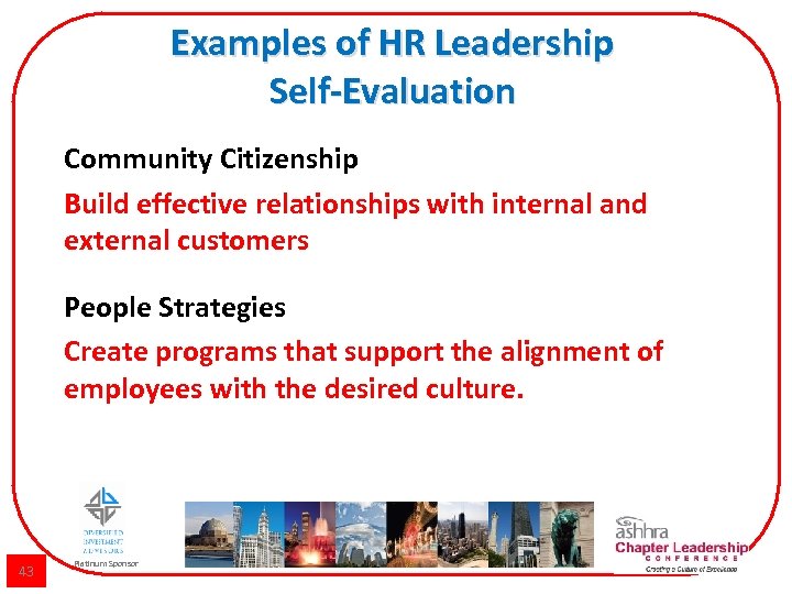 Examples of HR Leadership Self-Evaluation Community Citizenship Build effective relationships with internal and external