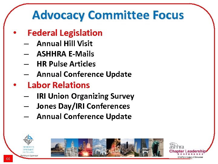 Advocacy Committee Focus • Federal Legislation – – • Annual Hill Visit ASHHRA E-Mails