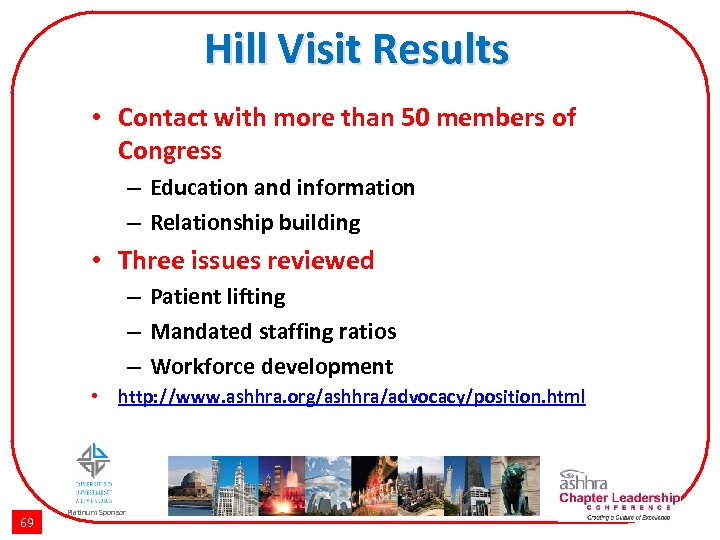 Hill Visit Results • Contact with more than 50 members of Congress – Education