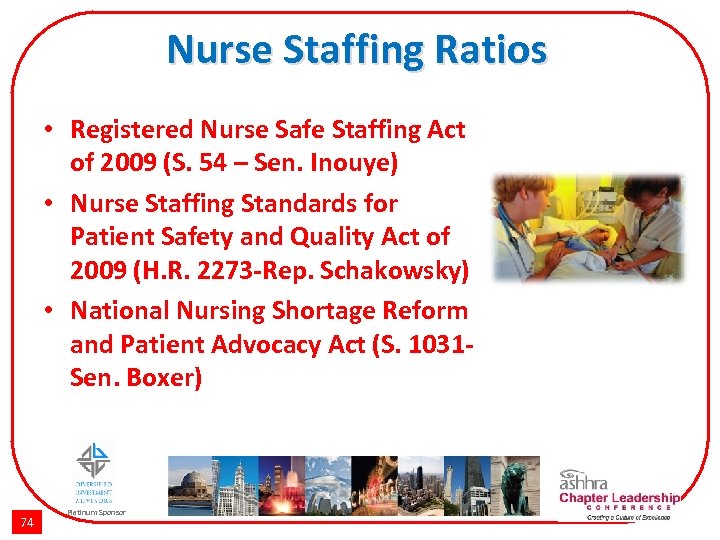 Nurse Staffing Ratios • Registered Nurse Safe Staffing Act of 2009 (S. 54 –