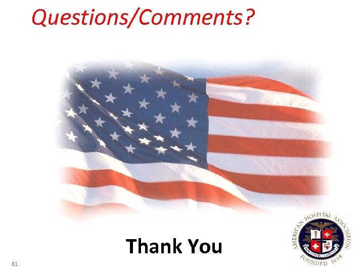 Questions/Comments? Thank You 81 