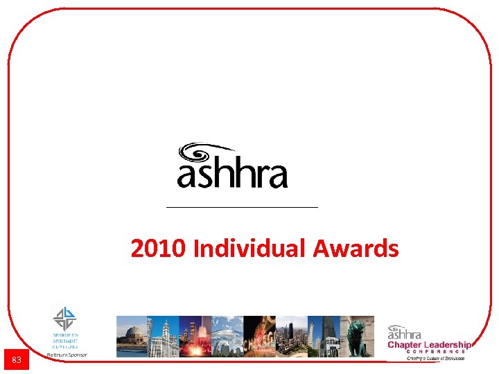 2010 Individual Awards 83 Platinum Sponsor 