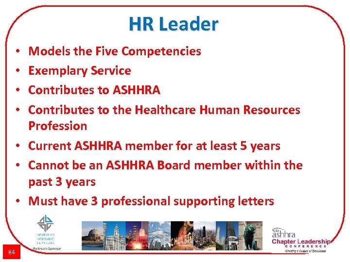 HR Leader Models the Five Competencies Exemplary Service Contributes to ASHHRA Contributes to the