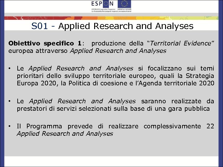 S 01 - Applied Research and Analyses Obiettivo specifico 1: produzione della “Territorial Evidence”