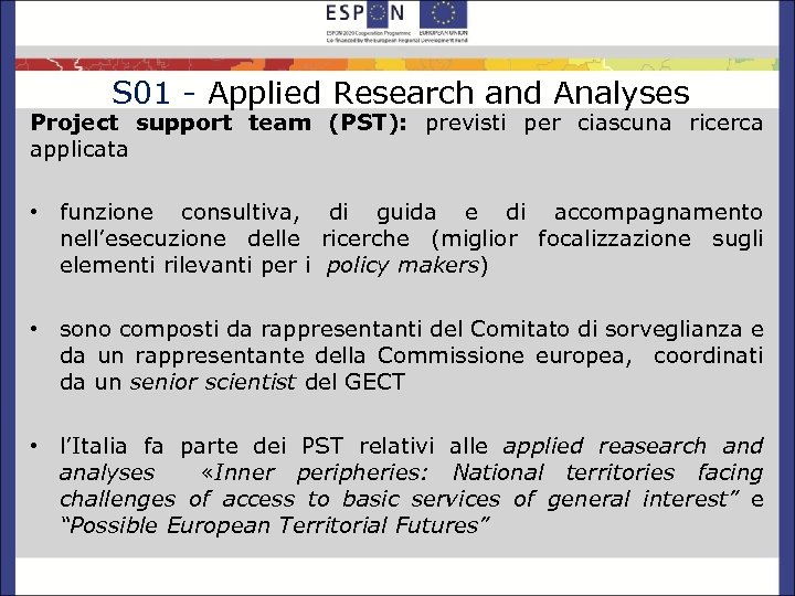 S 01 - Applied Research and Analyses Project support team (PST): previsti per ciascuna
