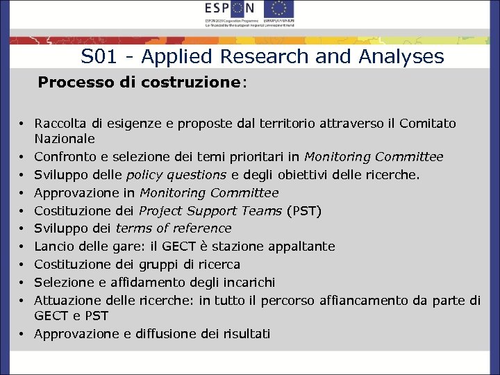 S 01 - Applied Research and Analyses Processo di costruzione: • Raccolta di esigenze