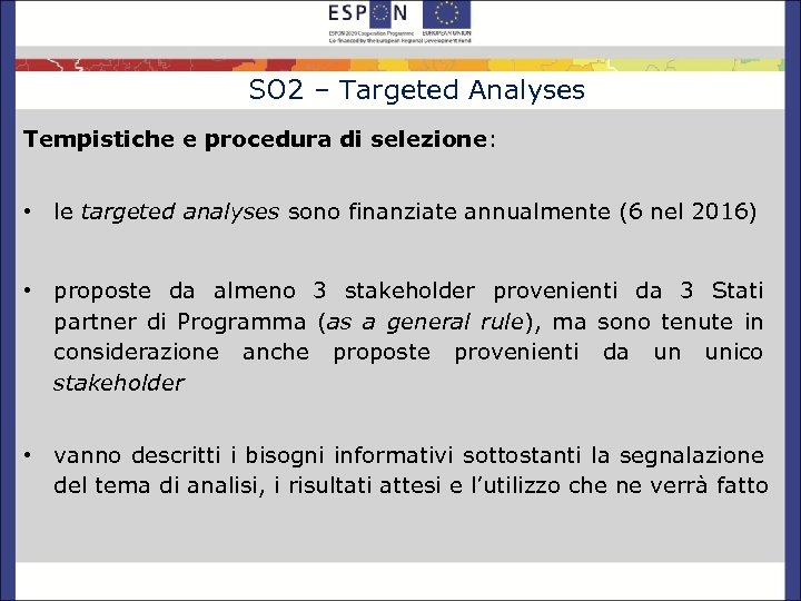 SO 2 – Targeted Analyses Tempistiche e procedura di selezione: • le targeted analyses