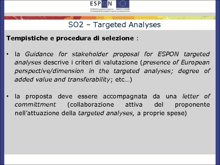 SO 2 – Targeted Analyses Tempistiche e procedura di selezione : • la Guidance