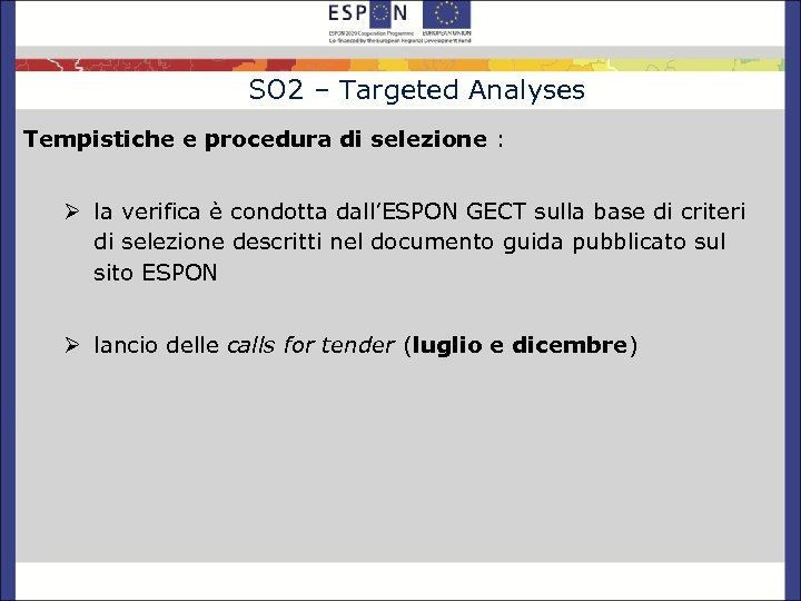 SO 2 – Targeted Analyses Tempistiche e procedura di selezione : Ø la verifica