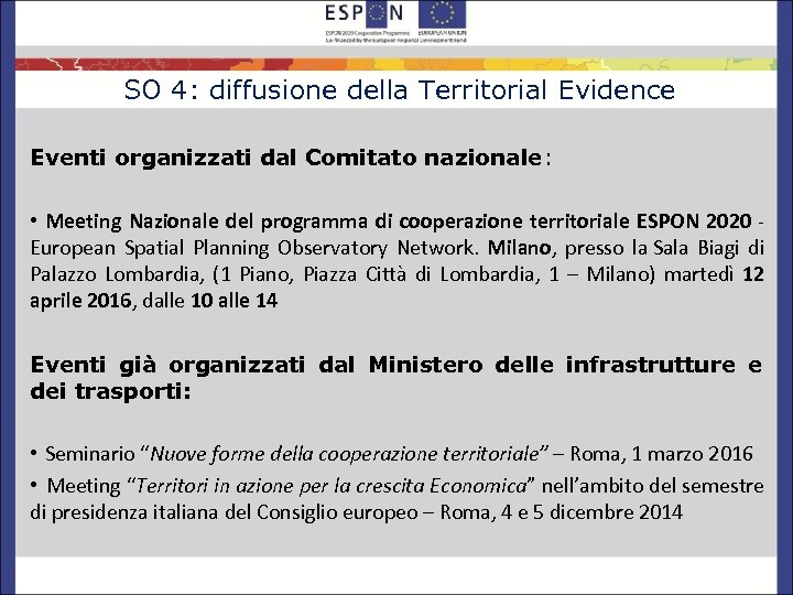SO 4: diffusione della Territorial Evidence Eventi organizzati dal Comitato nazionale: • Meeting Nazionale
