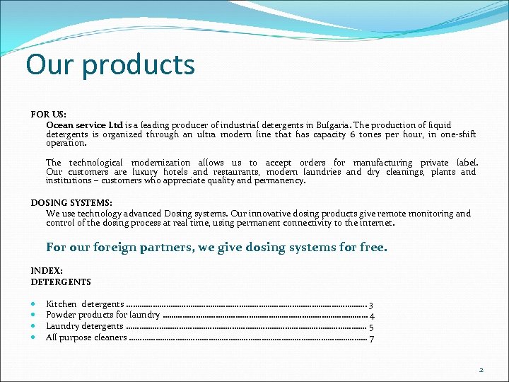 Our products FOR US: Ocean service Ltd is a leading producer of industrial detergents