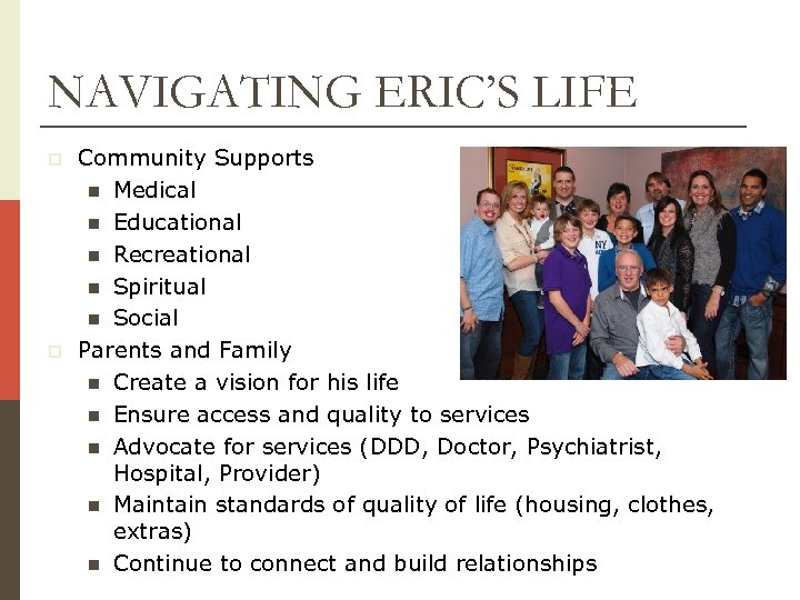 NAVIGATING ERIC’S LIFE p p Community Supports n Medical n Educational n Recreational n